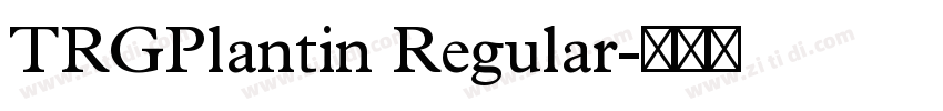TRGPlantin Regular字体转换